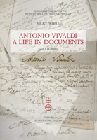 Antonio Vivaldi: A Life in Documents 8822262212 Book Cover