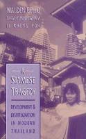 A Siamese Tragedy : Development and Disintegration in Modern Thailand 1856496643 Book Cover