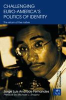 Challenging Euro-America's Politics of Identity: The Return of the Native 0415746566 Book Cover
