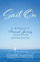 Sail On: A Woman's Personal Journey Through Depression 1478796618 Book Cover