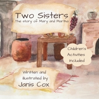 Two Sisters: The story of Mary and Martha 1990870082 Book Cover