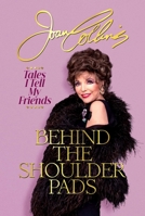 Behind the Shoulder Pads: Tales I Tell My Friends B0CDV3X843 Book Cover