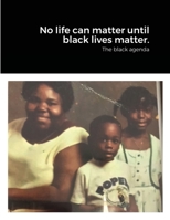No life can matter until black lives matter. 1716762707 Book Cover