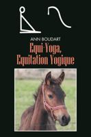 Equi-Yoga, Equitation Yogique 1481788345 Book Cover