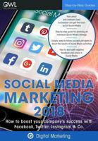 Social Media Marketing 2018: How to boost your company's success with Facebook, Twitter, Instagram & Co. 198187982X Book Cover