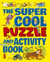 The Super Cool Puzzle & Activity Book 1784048275 Book Cover