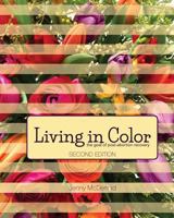 Living In Color: the goal of post-abortion recovery 1453656596 Book Cover