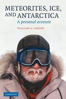 Meteorites, Ice, and Antarctica: A Personal Account 110740391X Book Cover