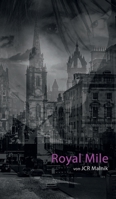 Royal Mile - Mein Schritt aus den Schatten: Wenn sich zwei Wesen, die es rein wissenschaftlich nicht geben dürfte, über den Weg laufen, entstehen Geschichten wie diese. 3347040082 Book Cover