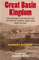 Great Basin Kingdom: An Economic History of the Latter-day Saints, 1830-1900 0874804205 Book Cover