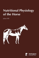 Nutritional Physiology of the Horse 1789182956 Book Cover