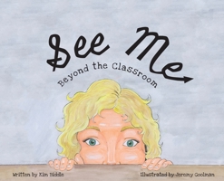 See Me: Beyond the Classroom 1662903634 Book Cover