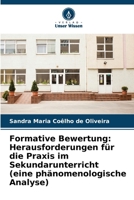 Formative Bewertung: Herausforderungen für die Praxis im Sekundarunterricht (eine phänomenologische Analyse) 6209126502 Book Cover