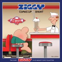 Ziggy Comes Up Short: The Iconic Ziggy in His Newest Comic Collection 0740773712 Book Cover