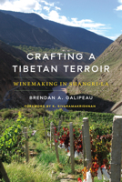 Crafting a Tibetan Terroir: Winemaking in Shangri-La 0295753366 Book Cover