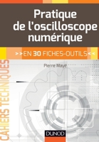 Pratique de l'oscilloscope numérique - en 30 fiches-outils: en 30 fiches-outils 2100738658 Book Cover