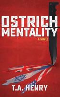 Ostrich Mentality: A Novel 1978170440 Book Cover