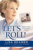 Let's Roll!: Ordinary People, Extraordinary Courage 0842373195 Book Cover