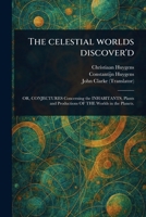 The Celestial Worlds Discover'd 1023482215 Book Cover