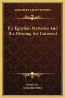 The Egyptian Mysteries And The Divining Art Universal 1425331998 Book Cover