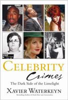 Celebrity Crimes: The Dark Side of the Limelight 174110565X Book Cover