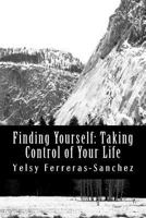 Finding Yourself: Taking Control of Your Life 1546685014 Book Cover