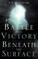 Battle and Victory Beneath the Surface 1604771488 Book Cover