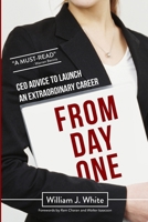 From Day One: Success Secrets for Launching Your Career 179660951X Book Cover