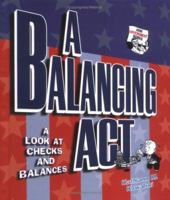 A Balancing Act: A Look at Checks and Balances (How Government Works) 0822513501 Book Cover