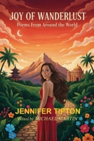 Joy of Wanderlust: Poems From Around The World B0GF641KVD Book Cover