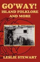 G0 'Way!; Island Folklore and More 0986606537 Book Cover