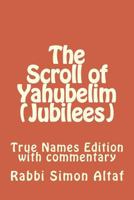 The Scroll of Yahubelim (Jubilees) 1482554186 Book Cover