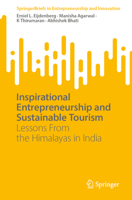 Inspirational Entrepreneurship and Sustainable Tourism: Lessons From the Himalayas in India (SpringerBriefs in Entrepreneurship and Innovation) 3031856171 Book Cover