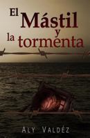 El Mastil Y La Tormenta 149596616X Book Cover