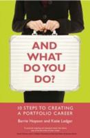And What Do You Do?: Ten Steps to Creating a Portfolio Career 1408116308 Book Cover