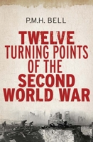 Twelve Turning Points of the Second World War 030018770X Book Cover