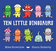 Ten Little Dinosaurs 140834646X Book Cover