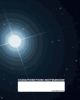 Composition Notebook: College Ruled Space Design Back to School Composition Book for Teachers, Students, Kids and Teens 120 Pages, 60 Sheets 8 x 10 inches 1702205134 Book Cover