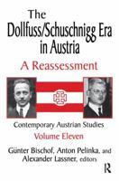 The Dollfuss/Schuschnigg Era in Austria: A Reassessment 1138535222 Book Cover