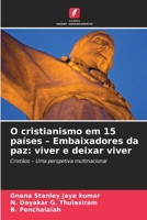 O cristianismo em 15 países - Embaixadores da paz: viver e deixar viver (Portuguese Edition) 6630041232 Book Cover