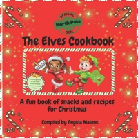 The Elves Cookbook: A Fun book of Snacks and Recipes for Christmas B0CPDZ7ZQM Book Cover