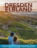 Dresden Elbland Vakantieland: Wijn- en vakantieland rond Dresden (Dutch Edition) B0CMV7YZCP Book Cover