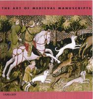 The Art of Medieval Manuscripts (The Art Of) 1571456325 Book Cover