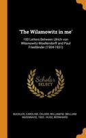 'the Wilamowitz in Me': 100 Letters Between Ulrich Von Wilamowitz-Moellendorff and Paul Friedl�nder (1904-1931) 035333815X Book Cover