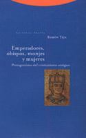 Emperadores, obispos, monjes y mujeres: Protagonistas del cristianismo antiguo 848164286X Book Cover