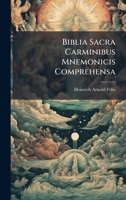 Biblia Sacra Carminibus Mnemonicis Comprehensa (Romanian Edition) 102393180X Book Cover