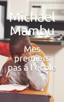 Mes premiers pas à l'école B08WZMB5TZ Book Cover