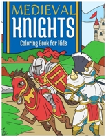 Medieval Knights Coloring Book For Kids B08LQV9JQK Book Cover