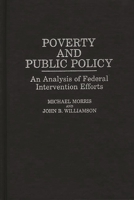 Poverty and Public Policy: An Analysis of Federal Intervention Efforts (Studies in Social Welfare Policies and Programs) 0313249423 Book Cover