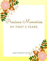Precious Memories My First 5 Years Baby Memory Book: Baby Keepsake Book 1794437843 Book Cover